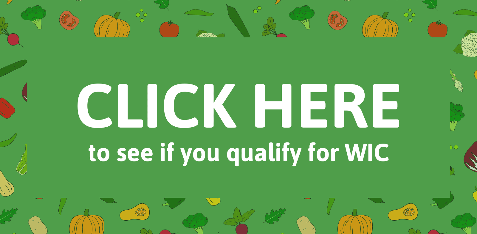 Click here to see if you qualify for WIC